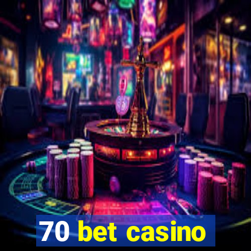 70 bet casino